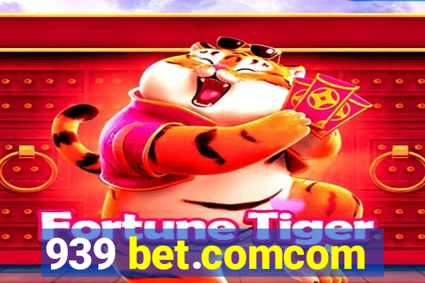 939 bet.comcom